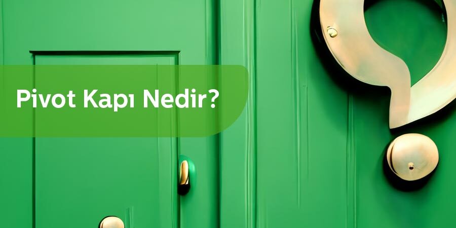 Pivot Kapı Nedir?